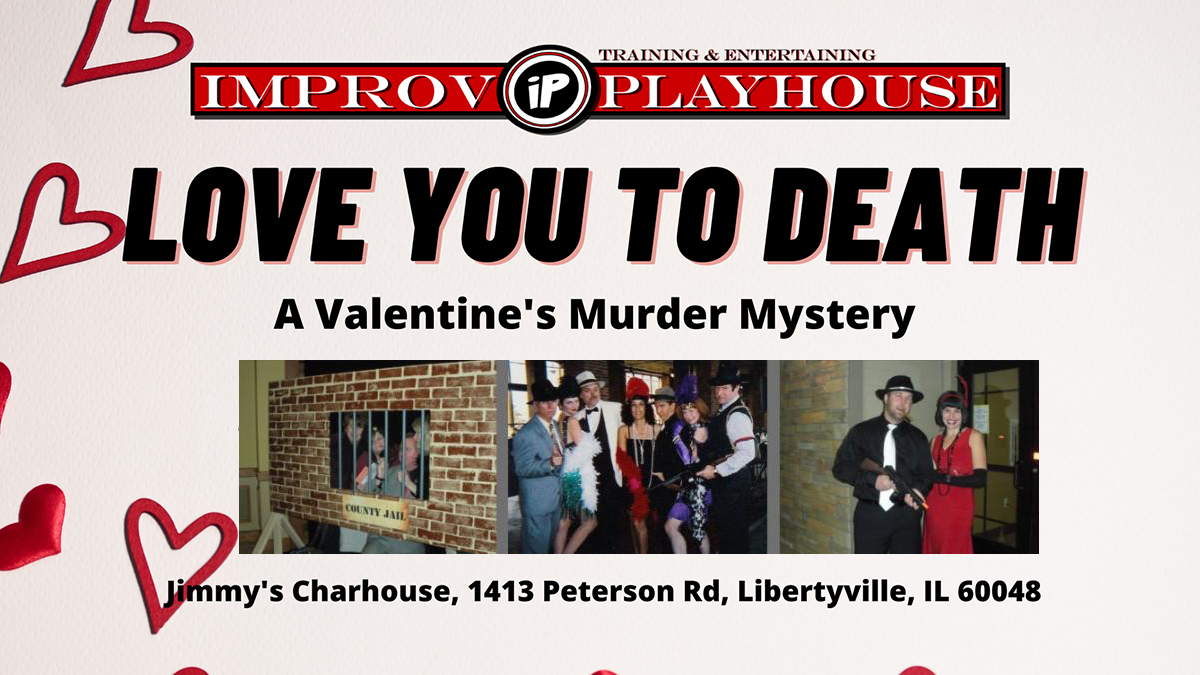 Love You To Death- A Valentine's Murder Mystery by Improv Playhouse